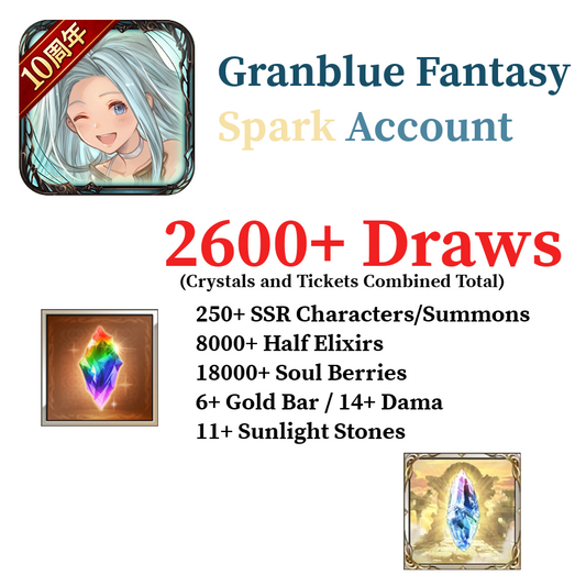 [GLOBAL] Granblue Fantasy GBF Spark Starter Reroll Account 2600+ Draws + 250+ SSRs + More!