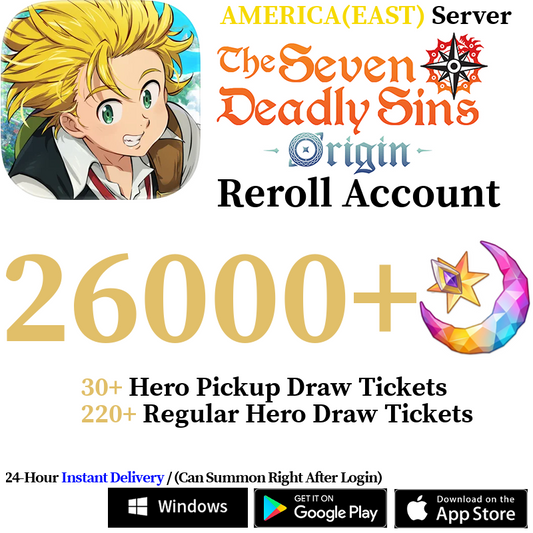 [AMERICA(EAST)] [INSTANT] 26000+ Gems, 250+ Summon Tickets | 7DS The Seven Deadly Sins: Origin Reroll Account