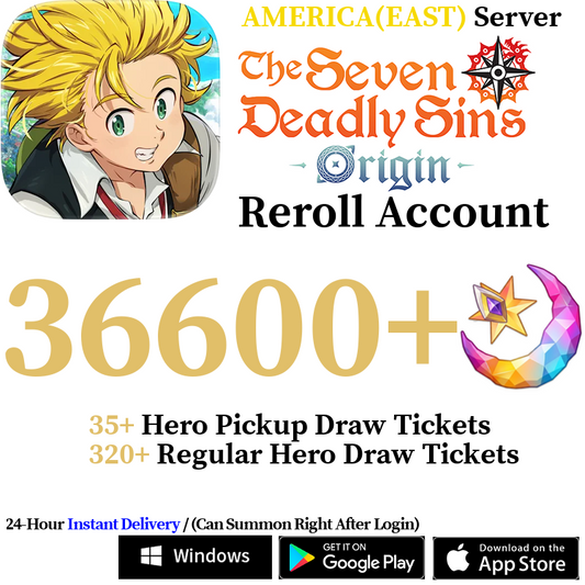 [AMERICA(EAST)] [INSTANT] 36600+ Gems, 300+ Summon Tickets | 7DS The Seven Deadly Sins: Origin Reroll Account