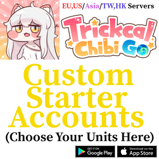 [EU,US/Asia/TW,HK Servers] Custom Selective Starter Accounts Trickcal: Chibi Go