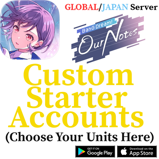 [GLOBAL/JP] Custom Selective Starter Accounts BanG Dream! Our Notes