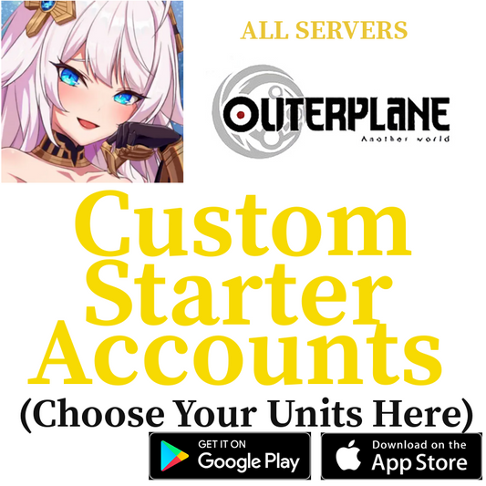 [ALL SERVERS] Custom Selective Starter Accounts Outerplane