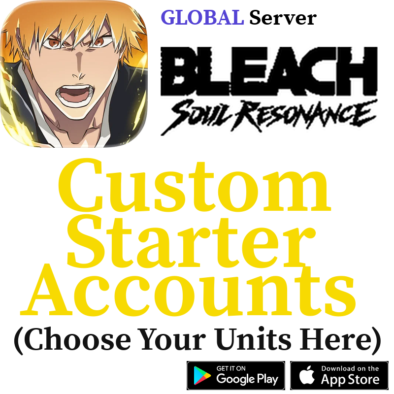 [GLOBAL] Custom Selective Starter Accounts BLEACH Soul Resonance