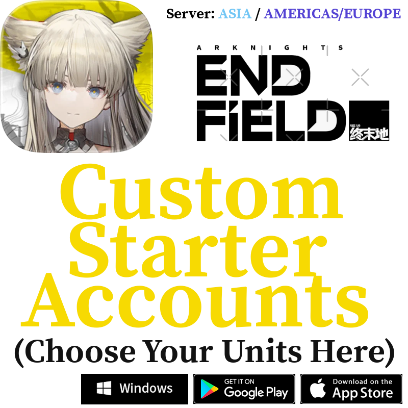 [AMERICAS/EUROPE / ASIA] Custom Selective Starter Accounts Arknights: Endfield