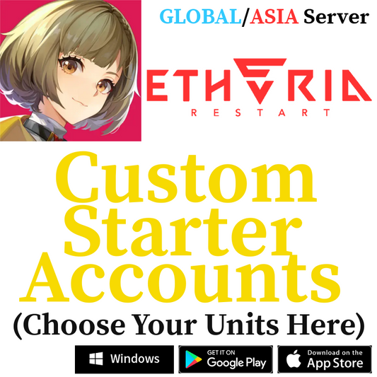 [GLOBAL/JP] Custom Selective Starter Accounts Etheria: Restart