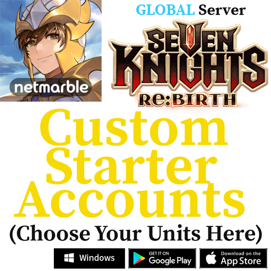 [GLOBAL] Custom Selective Starter Accounts Seven Knights Re:BIRTH