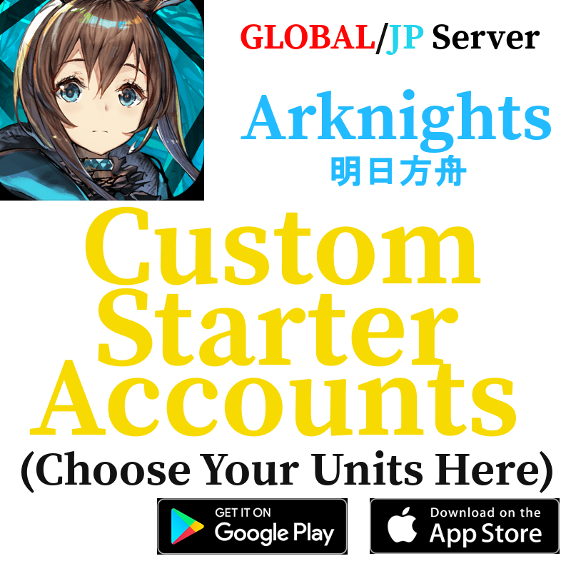 [EN/JP] Custom Selective Starter Accounts Arknights